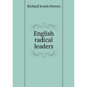  English radical leaders Richard Josiah Hinton Books