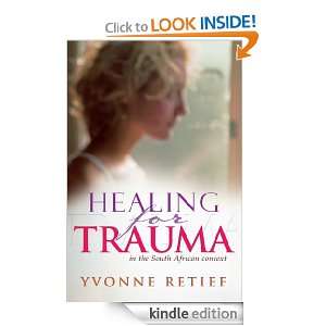 Healing for Trauma In the South Afircan Context Yvonne Retief 