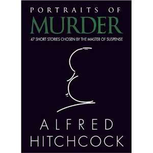    47 Short Stories Chosen By the Master of Alfred Hitchcock Books