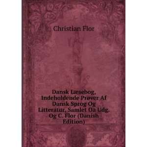   , Samlet Oa Udg. Og C. Flor (Danish Edition) Christian Flor Books