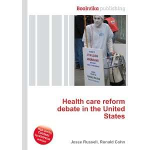  Health care reform debate in the United States Ronald 