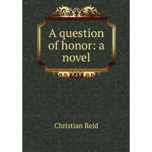  A question of honor a novel Christian Reid Books