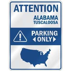 ATTENTION  TUSCALOOSA PARKING ONLY  PARKING SIGN USA CITY ALABAMA
