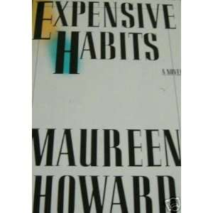 Expensive Habits Maureen Howard Books