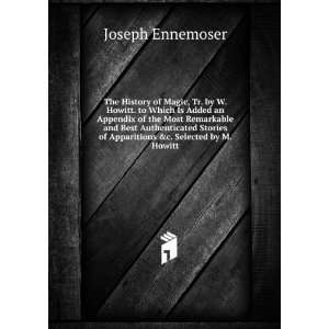   of Apparitions &c. Selected by M. Howitt Joseph Ennemoser Books