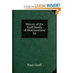  History of the Graff family of Westmoreland Co Paul Graff Books