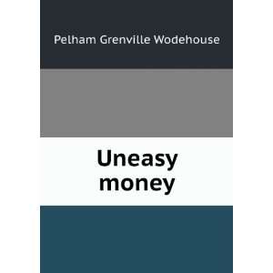  Uneasy Money Pelham Grenville Wodehouse Books
