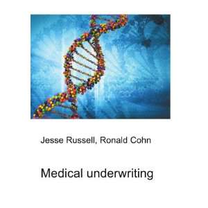  Medical underwriting Ronald Cohn Jesse Russell Books
