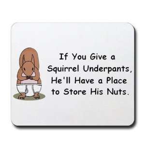  Squirrel Underpants Humor Mousepad by  Office 