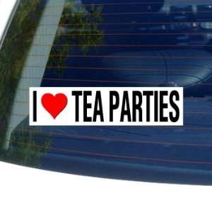   I Love Heart TEA PARTIES   Window Bumper Sticker Automotive