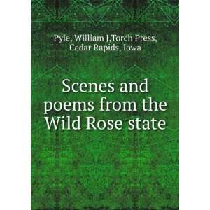  Scenes and poems from the Wild Rose state, William J 