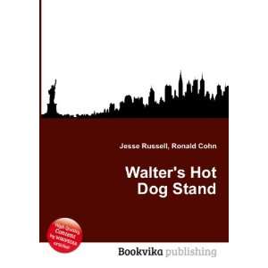  Walters Hot Dog Stand Ronald Cohn Jesse Russell Books