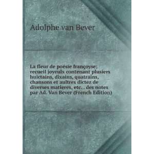   des notes par Ad. Van Bever (French Edition) Adolphe van Bever Books