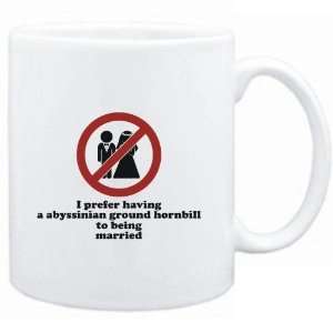 Mug White  I prefer having a Abyssinian Ground Hornbill to being 