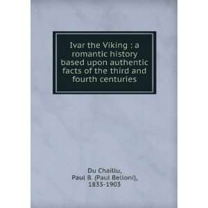  Ivar the Viking  a romantic history based upon authentic 