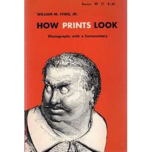   Prints Look Photgraphs with a Commentary William M., Jr. Ivins Books