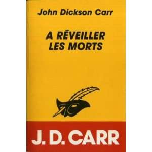  A reveiller les morts (9782702419625) Carr J. d Books