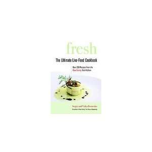  Fresh The Ultimate Live Food Cookbook [Paperback] Sergei 