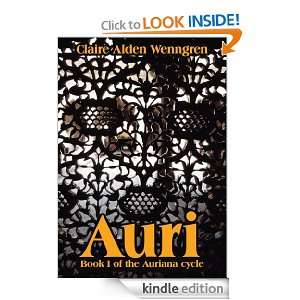 Auri Book I of the Auriana cycle Claire Alden Wenngren  