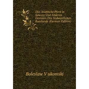   SÃ¼dwestlichen Russlands (German Edition) Boleslaw V ukomski Books