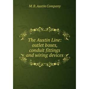   , conduit fittings and wiring devices. M. B. Austin Company Books