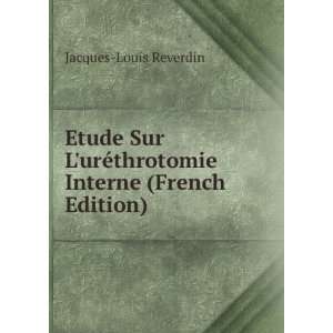   ©throtomie Interne (French Edition) Jacques Louis Reverdin Books