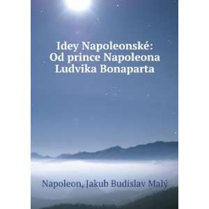   Napoleona Ludvika Bonaparta Jakub Budislav MalÃ½ Napoleon Books
