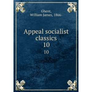  Appeal socialist classics. 10 William James, 1866  Ghent Books