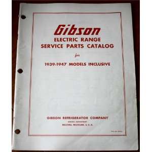  Gibson Electric Range 1939 1947 Models Inclusive Service Parts 