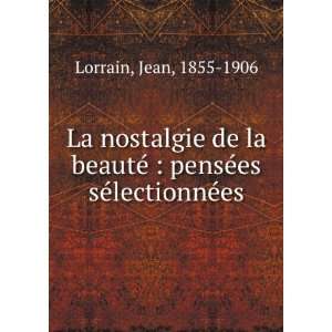  La nostalgie de la beautÃ©  pensÃ©es sÃ©lectionnÃ©es Jean 