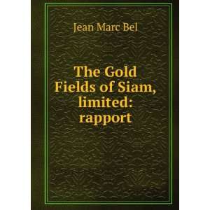    The Gold Fields of Siam, limited rapport Jean Marc Bel Books