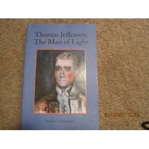   Thomas Jefferson The Man of Light Clay S. Jenkinson Books