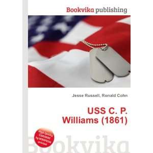    USS C. P. Williams (1861) Ronald Cohn Jesse Russell Books