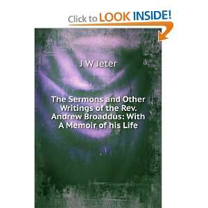   the Rev. Andrew Broaddus With A Memoir of his Life J W Jeter Books