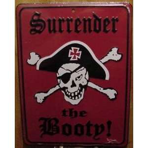    Surrender The Booty Pirate Embossed Metal Sign 