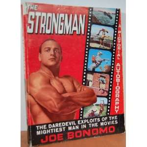  Exploits of the Mightiest Man in the Movies Joe Bonomo Books