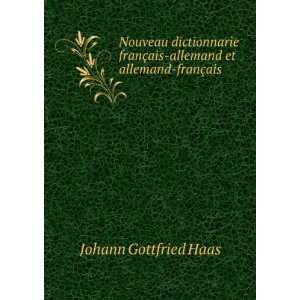   et allemand franÃ§ais Johann Gottfried Haas  Books