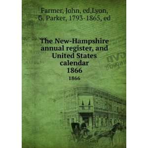   calendar. 1866 John, ed,Lyon, G. Parker, 1793 1865, ed Farmer Books