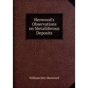   Observations on Metalliferous Deposits William Jory Henwood Books