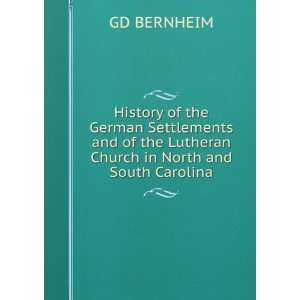   of the Lutheran Church in North and South Carolina GD BERNHEIM Books