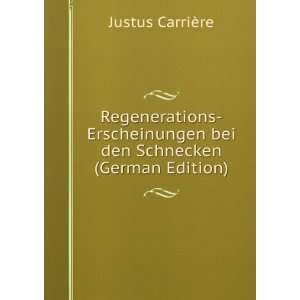   Schnecken (German Edition) (9785879205329) Justus CarriÃ¨re Books
