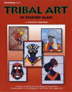 Tribal Art in Stained Glass Pattern Book   Thompson  