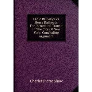 Cable Railways Vs. Horse Railroads For Intramural Transit In The City 