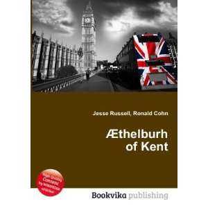  Ã?thelburh of Kent Ronald Cohn Jesse Russell Books