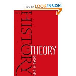    From History to Theory [Hardcover] Kerwin Lee Klein Books