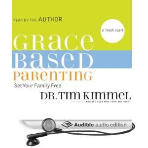  Grace Based Parenting (Audible Audio Edition) Tim Kimmel Books