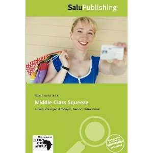  Middle Class Squeeze (9786136078557) Klaas Apostol Books