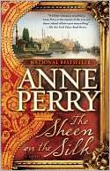   The Sheen on the Silk by Anne Perry, Random House 