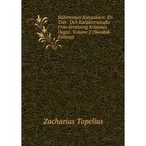   Kristinas Dagar, Volume 2 (Swedish Edition) Zacharias Topelius Books