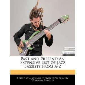   List of Jazz Bassists From A Z (9781241681722) Alys Knight Books